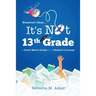 Whatever's next...it's not 13th grade: A dorm mom's guide for a parent's journey
