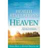 Health Revelations from Heaven: 8 Divine Teachings from a Near Death Experience