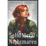 Solid Metal Nightmares