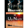 Murders Downtown and Up North: Last One Standing & Murder and Big Momma