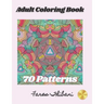 Adult Coloring Book: 70 Patterns with intricate mandalas, geometric, and eye opening designs to relief stress and improve attention.
