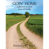 Goin' Home: Reflections on faith, farm and family