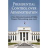 Presidential Control Over Administration: A New Historical Analysis of Public Finance Policymaking, 1929-2018