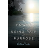 The Power Of Using Pain For Purpose