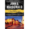 A Deadly Shade of Gold: A Travis McGee Novel