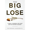 Too Big to Lose: A Small Farmer's Ten Year Battle Against DuPont