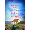 Secrets at the Last House Before the Sea: A Gripping and Emotional Page-Turner