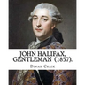 John Halifax, Gentleman (1857). By: Dinah Craik: Novel (World's classic's)