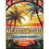 Nature Stained Glass Coloring Book: Radiant Nature: A Journey Through Glass Art and Natural Beauty