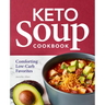 Keto Soup Cookbook: Comforting Low-Carb Favorites