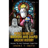 Fierce Ruthless Warriors Who Shaped Ancient History Vol. I: Alexander The Great, Charlemagne, Genghis Khan