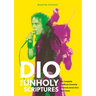 Dio: The Unholy Scriptures: The Complete Unofficial Chronicle of Ronnie James Dio's Solo Canon
