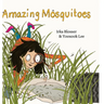 Amazing Mosquitoes [Hardcover]