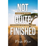Not Quite Finished: God's Work Through His Servants