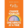 The One Minute Coach: Change Your Life One Minute at a Time!