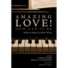 Amazing Love! How Can It Be: Studies on Hymns by Charles Wesley