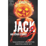 JACK 2 and Other Stories: Halloween Monster Erotica Anthology
