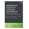 Immigrant Youth in Cultural Transition: Acculturation, Identity, and Adaptation Across National Contexts