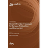 Recent Trends in Catalysis for Syngas Production and Conversion