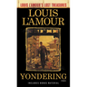 Yondering (Louis L'Amour's Lost Treasures): Stories