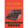The Crime of Our Lives