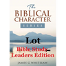 Lot (Bible Study Leaders Edition): Biblical Characters Series