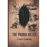 The Phobia Killer: By: Kayley Henderson