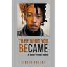 To be what you became: A time travel novel