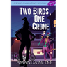 Two Birds, One Crone