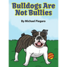 Bulldogs Are Not Bullies