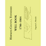 Hawkins County, Tennessee Will Book, 1786-1864