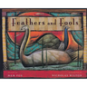 Feathers and Fools