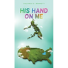 His Hand on Me