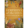 Symphony of the Soul: 8 Tools for Finding Joy After Loss