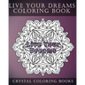 Live Your Dreams Coloring Book: 20 Live Your Dreams Mandala Coloring Pages