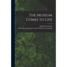 The Museum Comes to Life