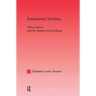 Emmanuel Levinas: Ethics, Justice, and the Human Beyond Being