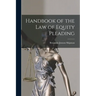 Handbook of the Law of Equity Pleading