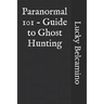 Paranormal 101 - Guide to Ghost Hunting
