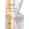 Unmuted: The Cost of Silence and the Courage to Speak