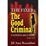 The Fixer - The Good Criminal - Part One: Katerina Mills - Book 4