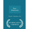 Pan-Islamism - Scholar's Choice Edition
