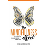 The Mindfulness Effect: An Unexpected Path to Healing, Connection and Social Justice