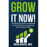 Grow It Now!: The Business Leader's Handbook to Driving Revenue, Engagement, and New Opportunities