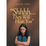 Shhhh...They Will Hear You