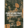 Peace at Any Price: How the World Failed Kosovo