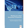 Moving on to Next Generation IP Networks - Performance Evaluation of Efficient Resource Management Concepts