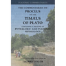 Proclus: Commentary on the Timaeus of Plato: Containing a Treasury of Pythagoric and Platonic Physiology [two volumes in one]