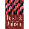 Lipstick and Autism: Not All Days Are Rosy And Pink