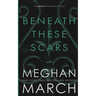 Beneath These Scars